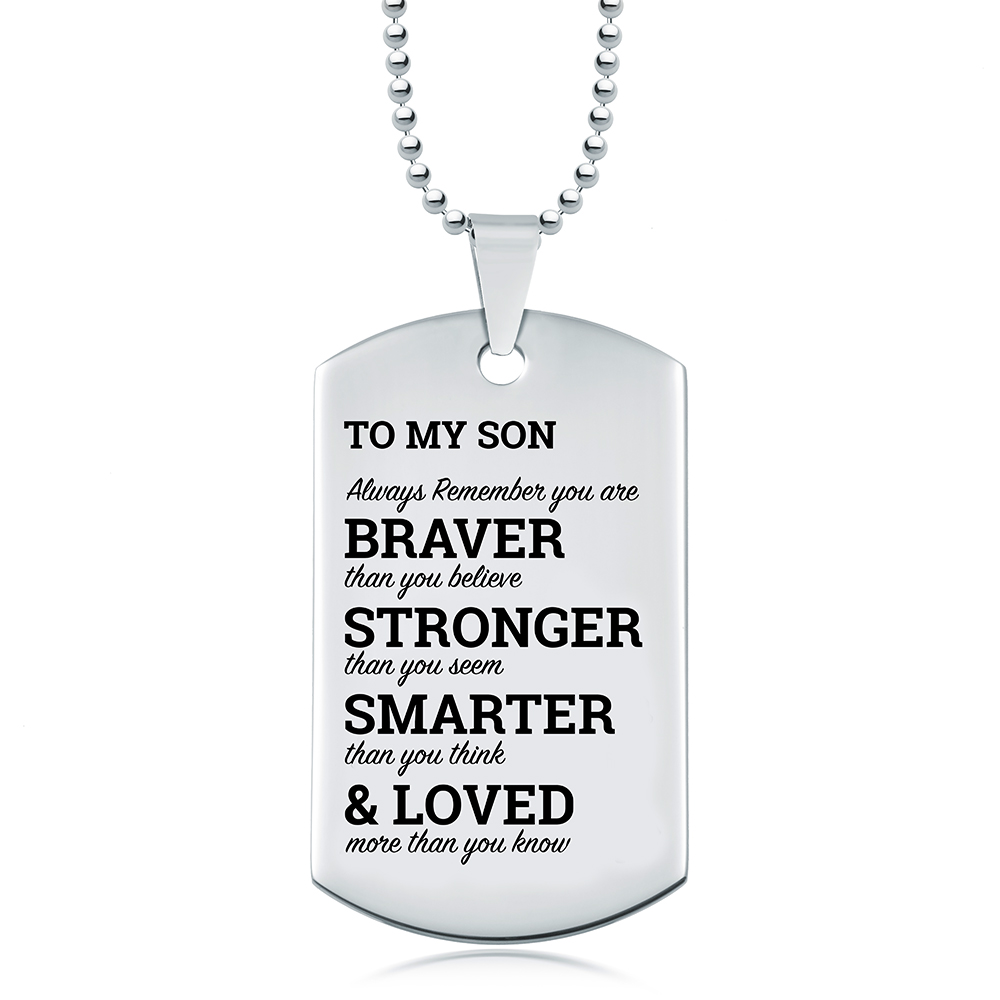 Son, You Are Braver, Stronger, Smarter, & Loved Dog Tag, Personalised, Stainless Steel